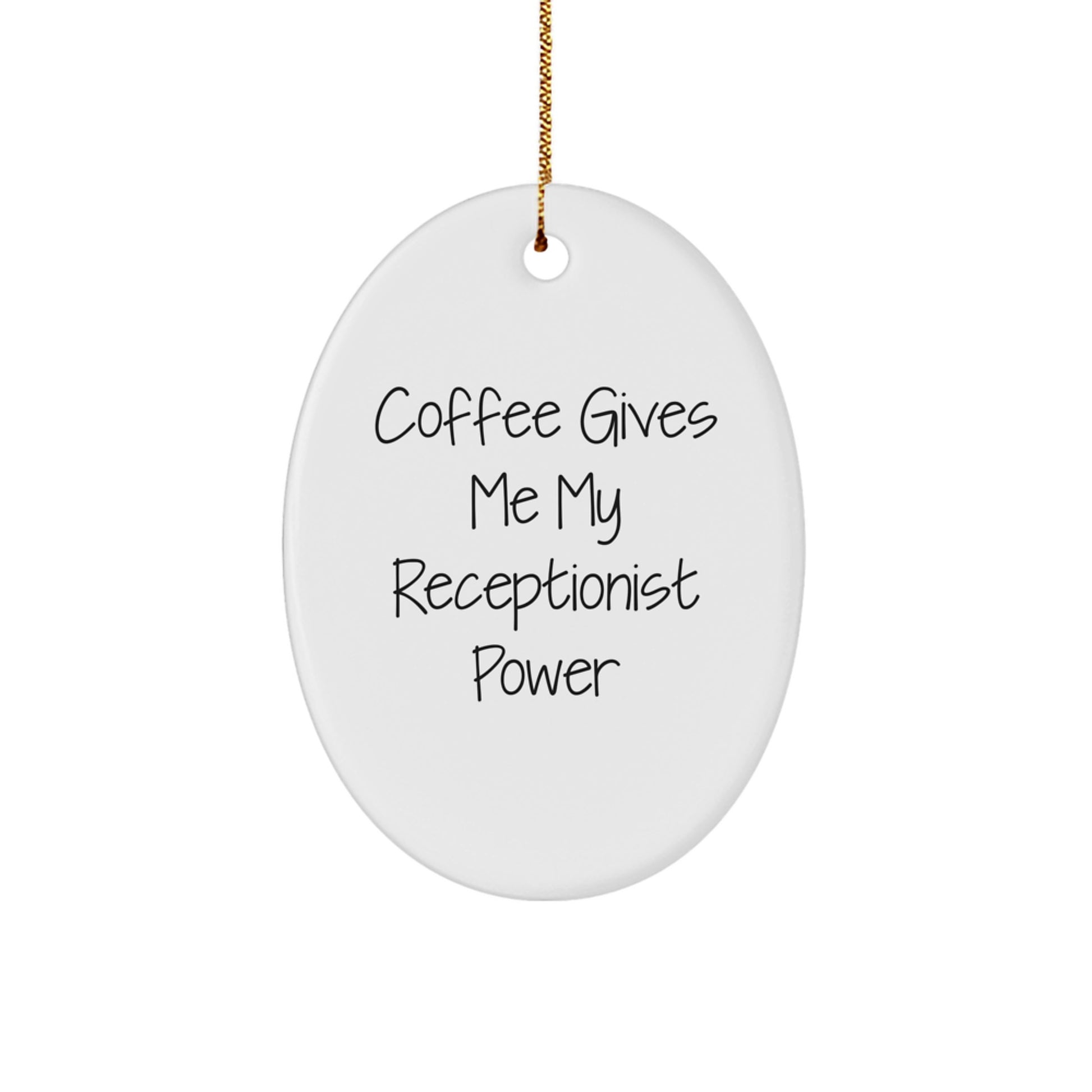 Funny Receptionist Gifts for Christmas - Oval Ornament, 'Coffee Gives Me My Receptionist Power' Sent by Friends, Family, Coworkers, Men, Women - Unique Present Idea - Image 1
