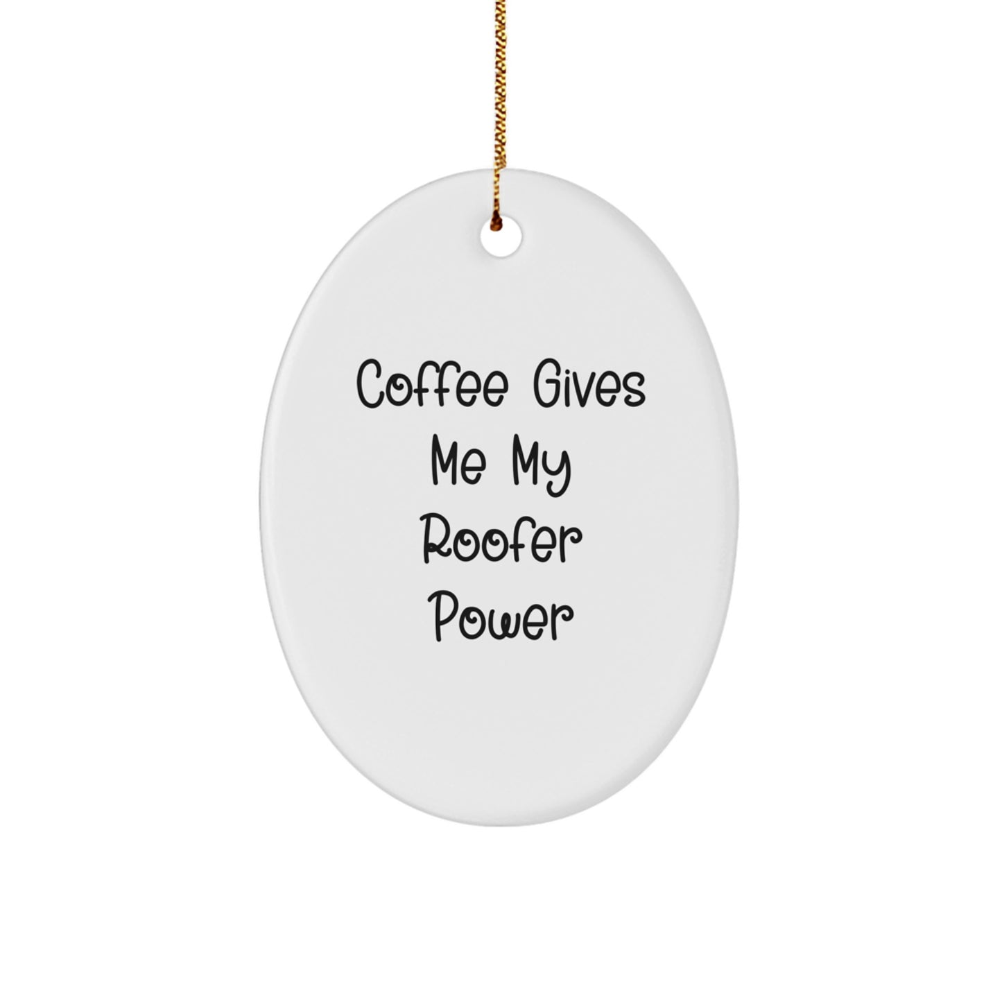 Christmas Unique Gift for Her Roofer Coffee Power Oval Ornament Present - Image 1