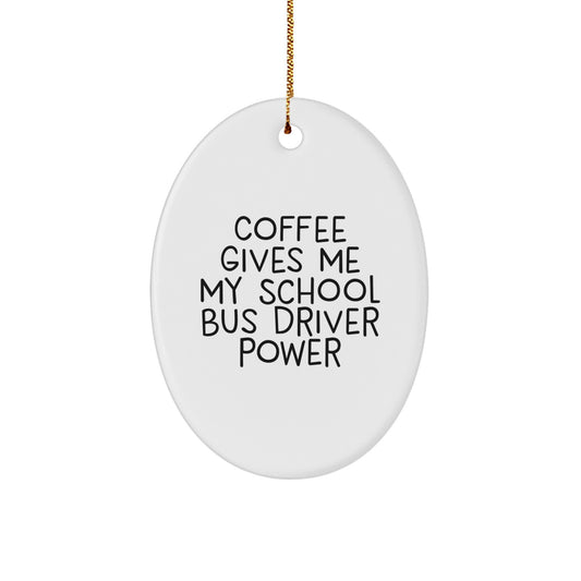 Funny School Bus Driver Oval Ornament for Christmas Unique Gifts from Friends to School Bus Drivers - Image 1