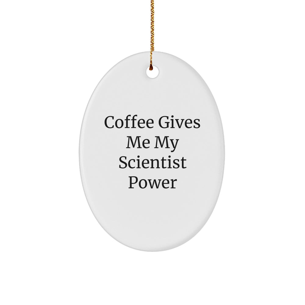 Funny Scientist Oval Ornament Gifts from Friends for the Coffee Lover in Your Life, Oval Shaped Scientist Power, Christmas Unique Gifts - Image 1