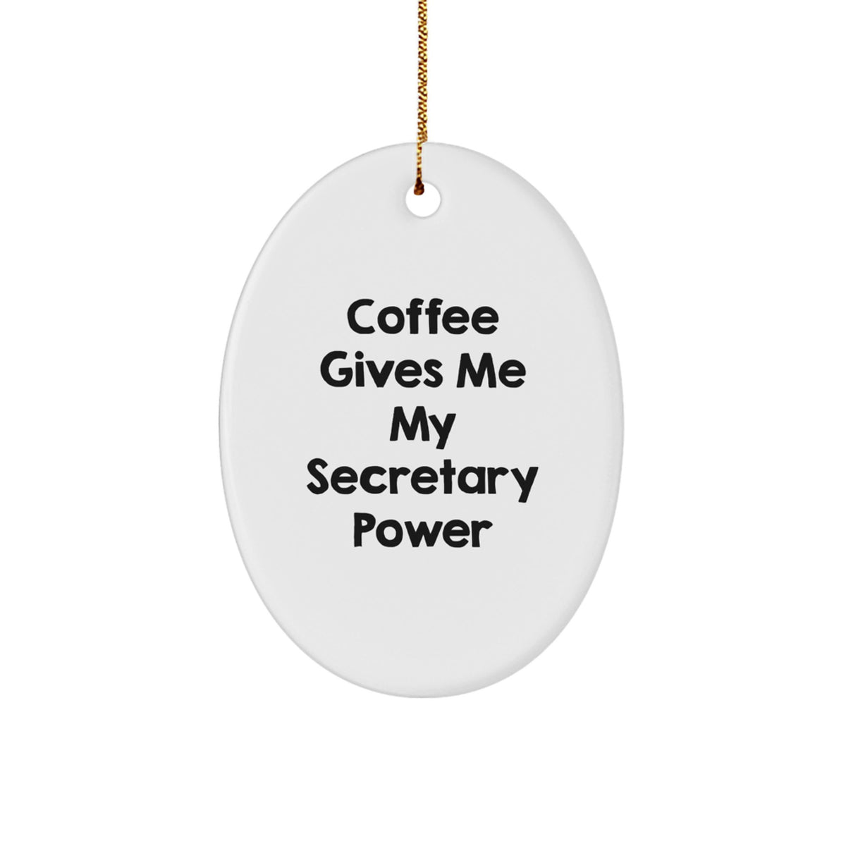 Funny Secretary Oval Ornament Gifts for Secretary - Coffee Quotes, White, 3.25\ - Image 1
