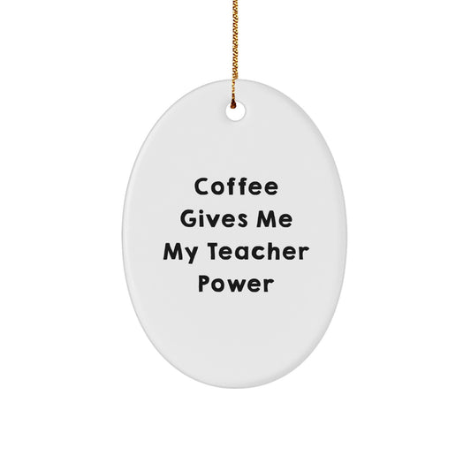 Funny Teacher Oval Ornament Gifts from Men or Women for Teacher Friends Coworkers and Family Members Christmas Unique Gifts - Image 1