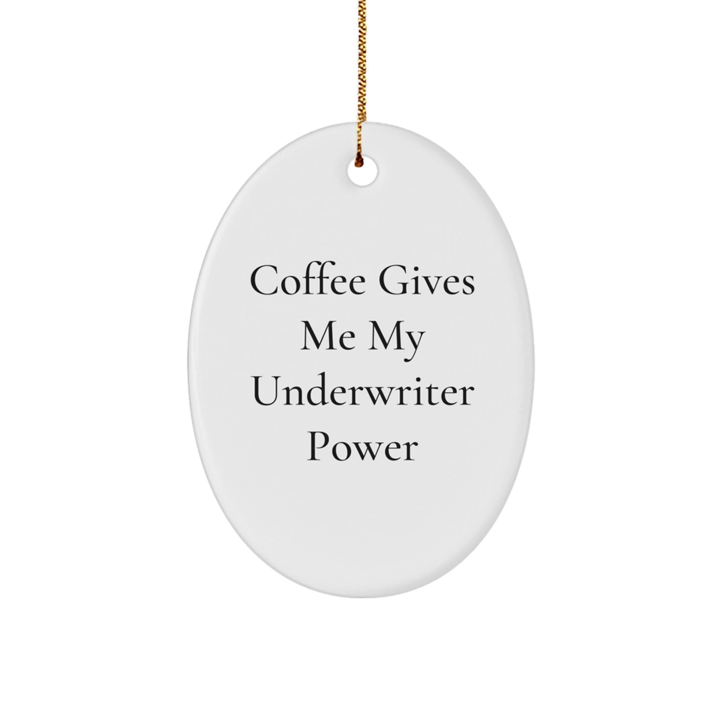 Funny Underwriter Gifts from Friends and Family, Oval Ornament, Christmas Unique - Image 1