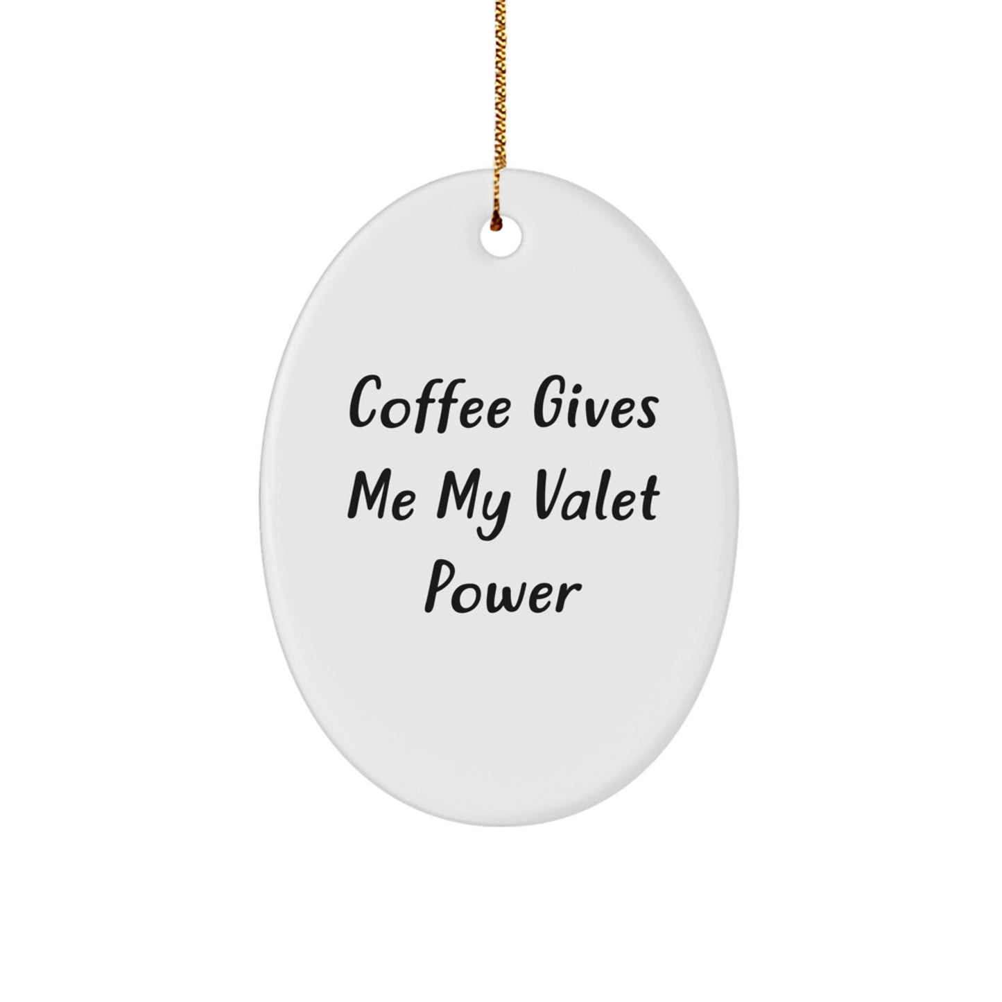 Funny Valet Gifts for Christmas - Oval Ornament, Gifts from Family, Friends, Coworkers, and Loved Ones - Image 1