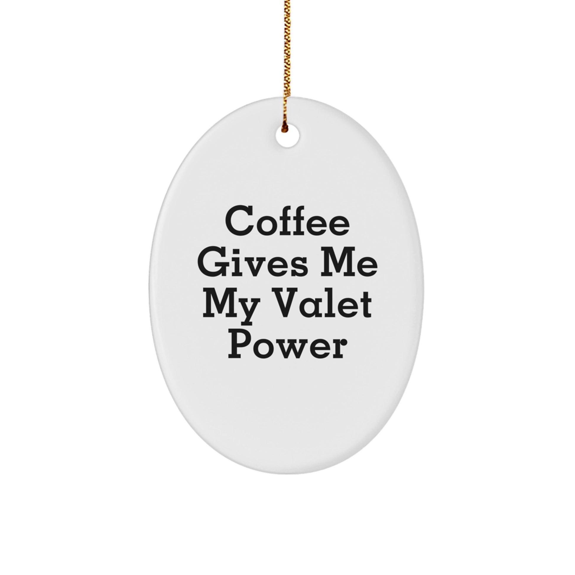 Funny Valet Power Oval Ornaments Gifts from Friends and Family for Christmas Unique Valet - Image 1