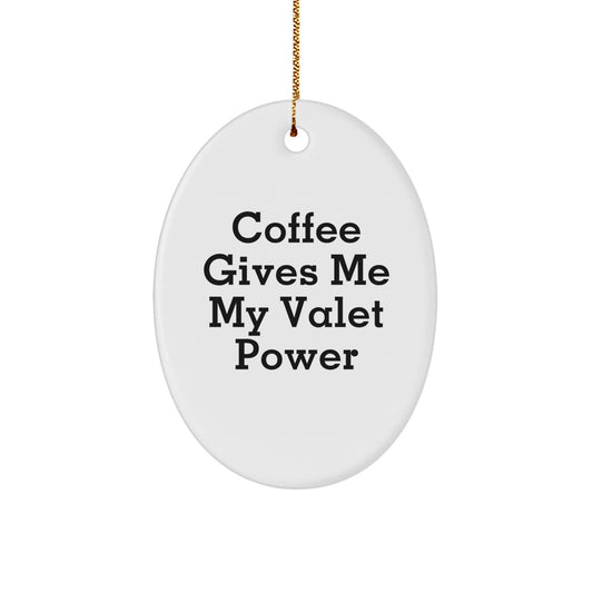 Funny Valet Power Oval Ornaments Gifts from Friends and Family for Christmas Unique Valet - Image 1