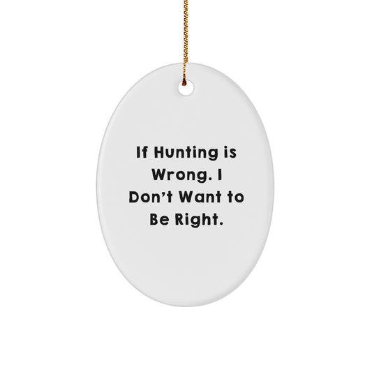 Funny Hunting Oval Ornament Gifts from Men for Christmas Unique Hunting Enthusiasts - Image 1