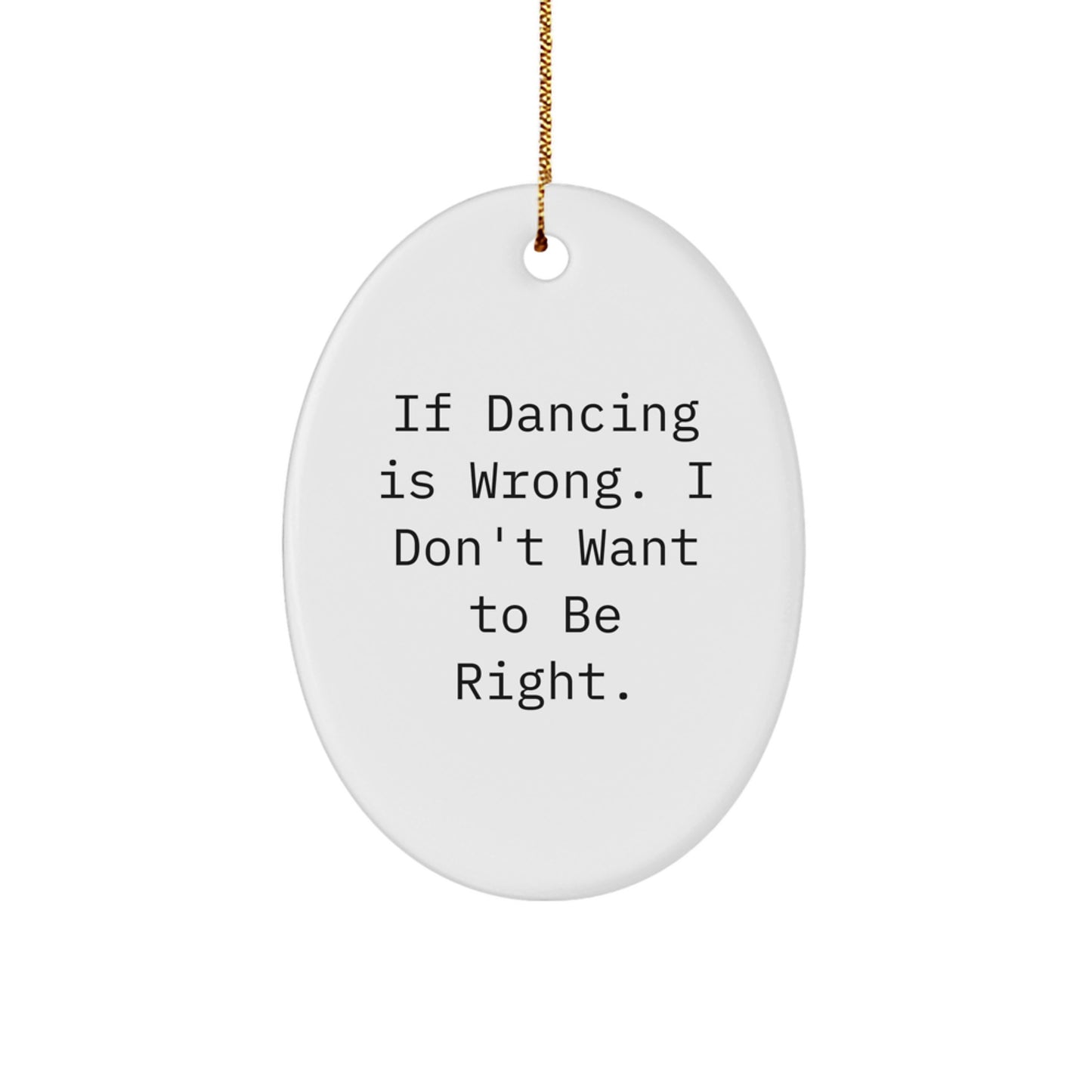 Dancing Lover's Gift, Funny Oval Ornament for Christmas - Unique Gifts from Friends and Family - Image 1