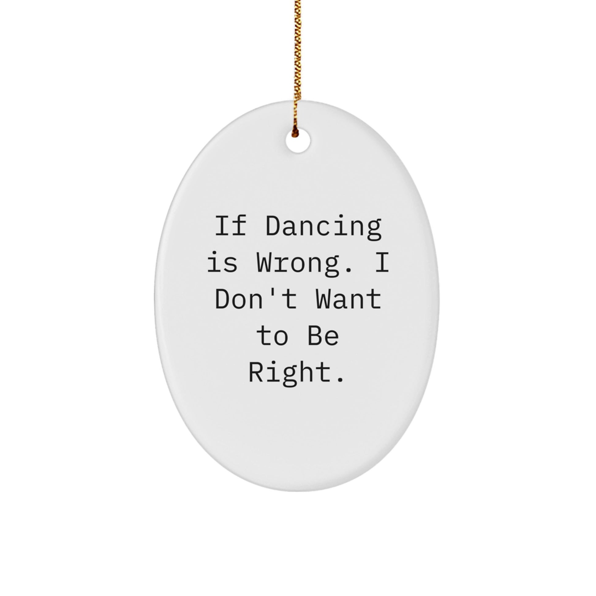 Dancing Lover's Gift, Funny Oval Ornament for Christmas - Unique Gifts from Friends and Family - Image 1