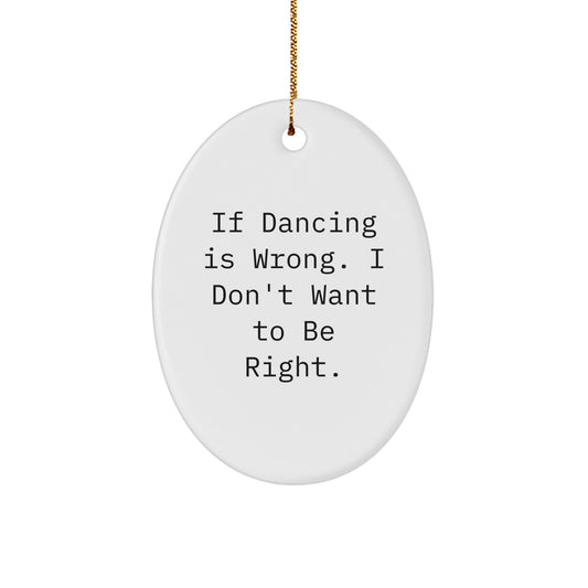 Dancing Lover's Gift, Funny Oval Ornament for Christmas - Unique Gifts from Friends and Family - Image 1