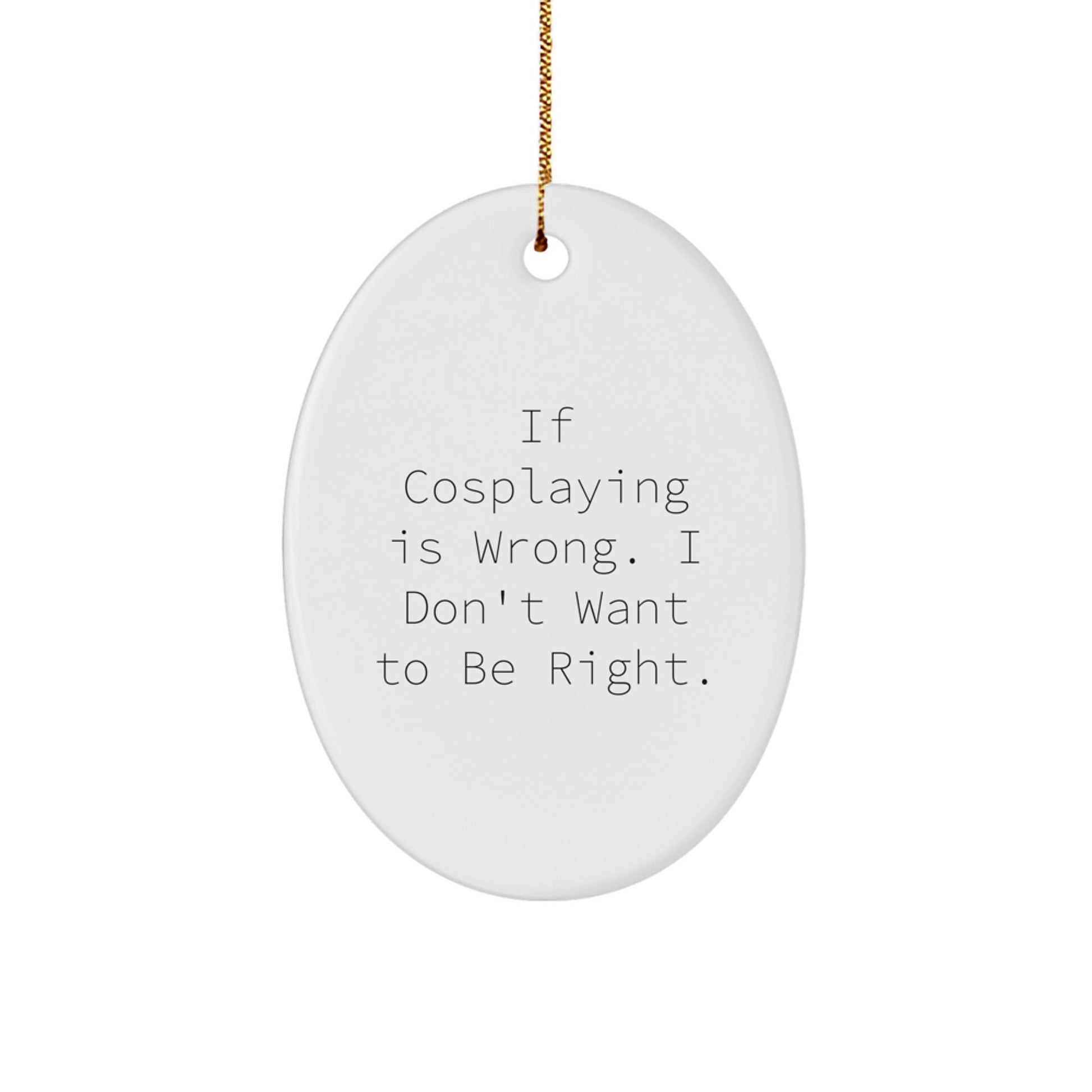 Cosplaying Oval Ornaments Funny Gifts from Friends for Cosplaying Lovers - Image 1