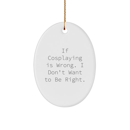 Cosplaying Oval Ornaments Funny Gifts from Friends for Cosplaying Lovers - Image 1