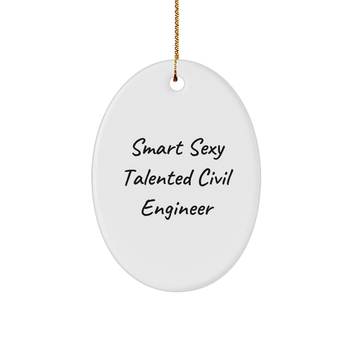 Smart Sexy Talented Civil Engineer Christmas Unique Gift for Him Oval Ornament from Friends, Unique Civil Engineer Decor for Family Coworkers - Image 1