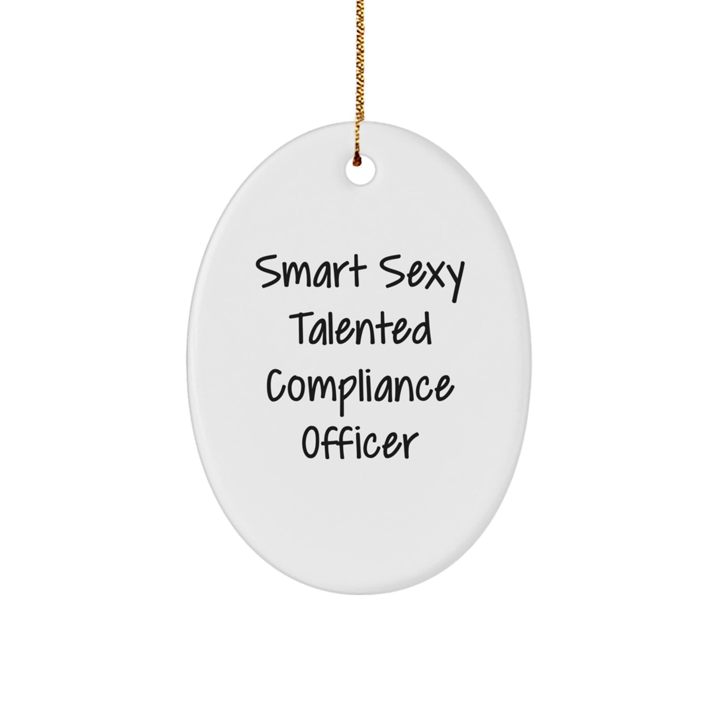 Funny Compliance Officer Gifts for Christmas - Oval Ornament - 'Smart Sexy Talented' Quote from Coworkers, Friends, Family - Image 1