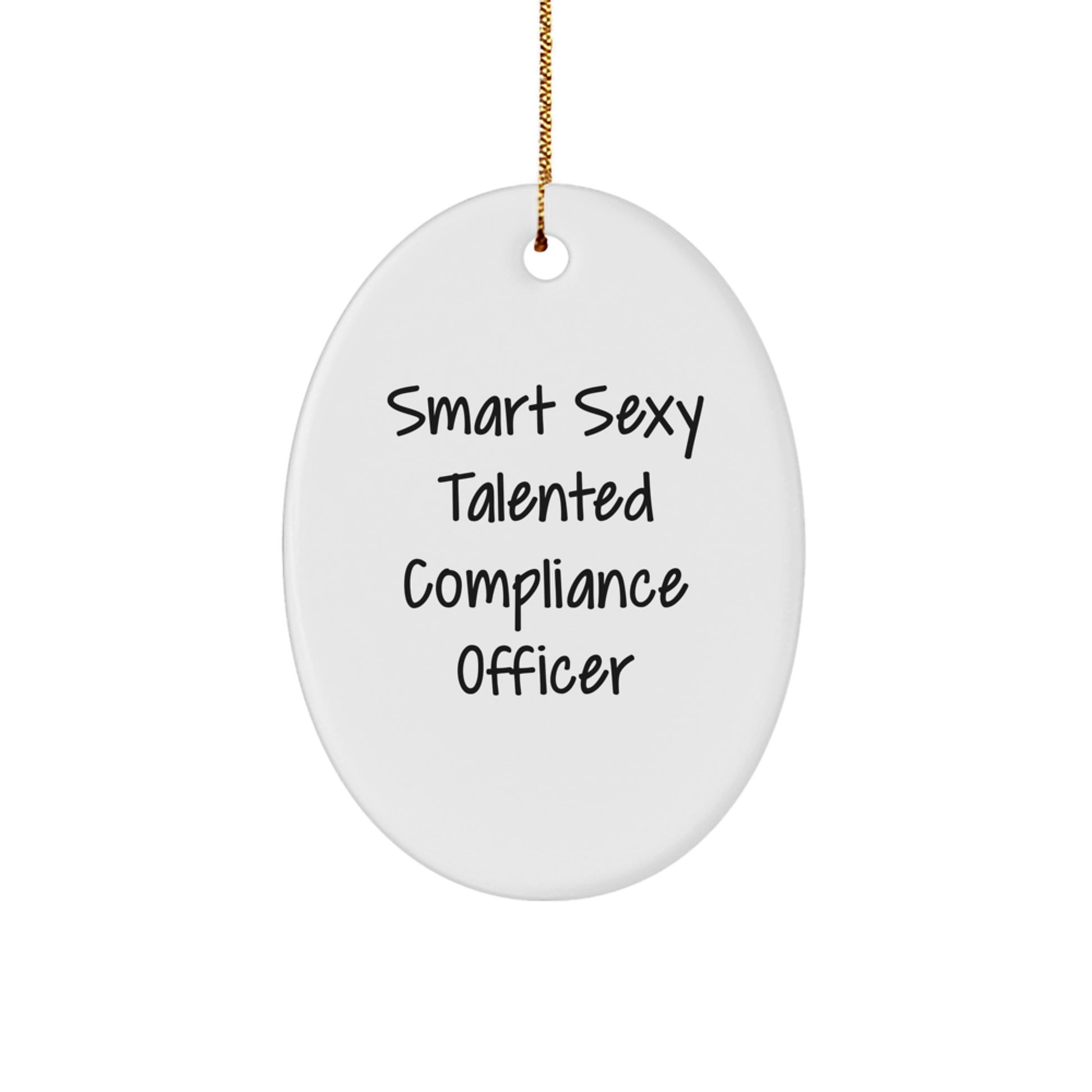 Funny Compliance Officer Gifts for Christmas - Oval Ornament - 'Smart Sexy Talented' Quote from Coworkers, Friends, Family - Image 1