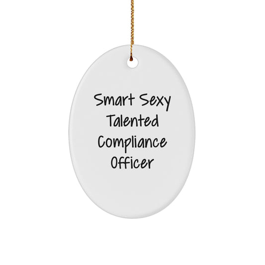 Funny Compliance Officer Gifts for Christmas - Oval Ornament - 'Smart Sexy Talented' Quote from Coworkers, Friends, Family - Image 1