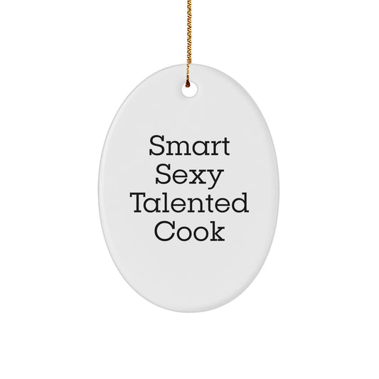 Smart Sexy Talented Cook Oval Ornament, Funny Cook Gifts for Men, Women, Friends, Family - Christmas Unique - Image 1