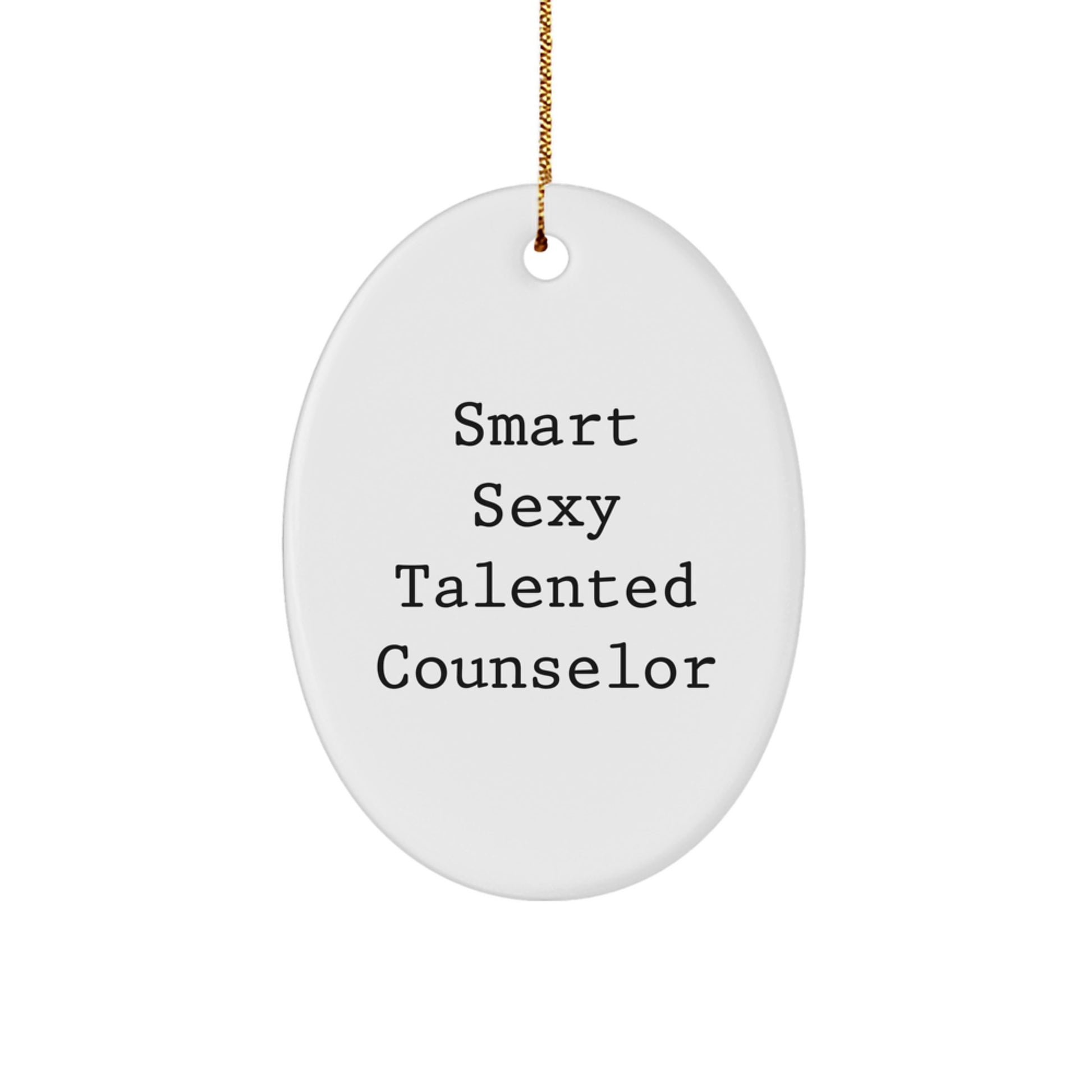 Gifts from Friends for Counselor, Oval Ornament with Smart Sexy Talented Quote, Christmas Unique Decorations - Image 1