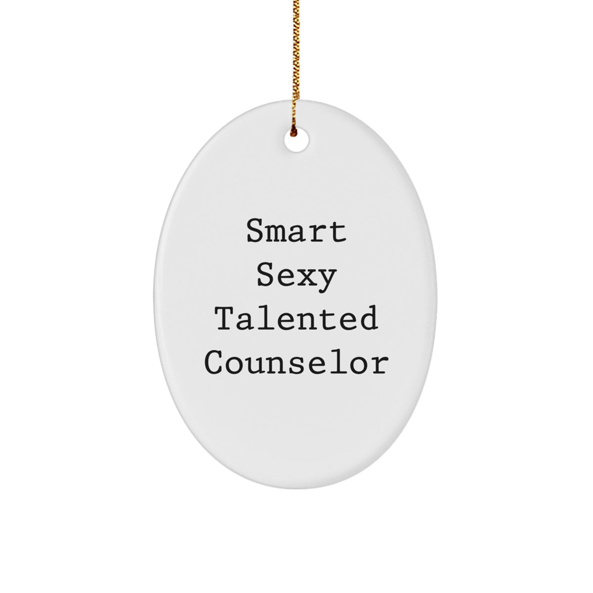 Gifts from Friends for Counselor, Oval Ornament with Smart Sexy Talented Quote, Christmas Unique Decorations - Image 1