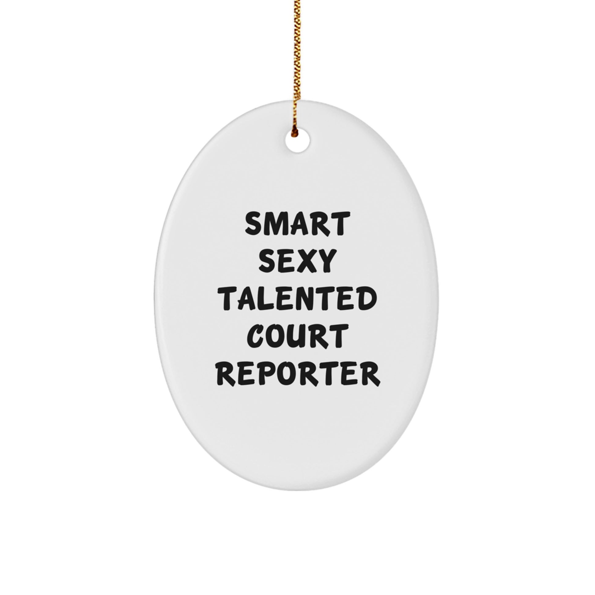 Smart Sexy Talented Court Reporter Oval Ornament Gifts for Court Reporters from Friends, Family, Coworkers, and Men, Unique Christmas Ornament for Court Reporters, Oval Shaped - Image 1