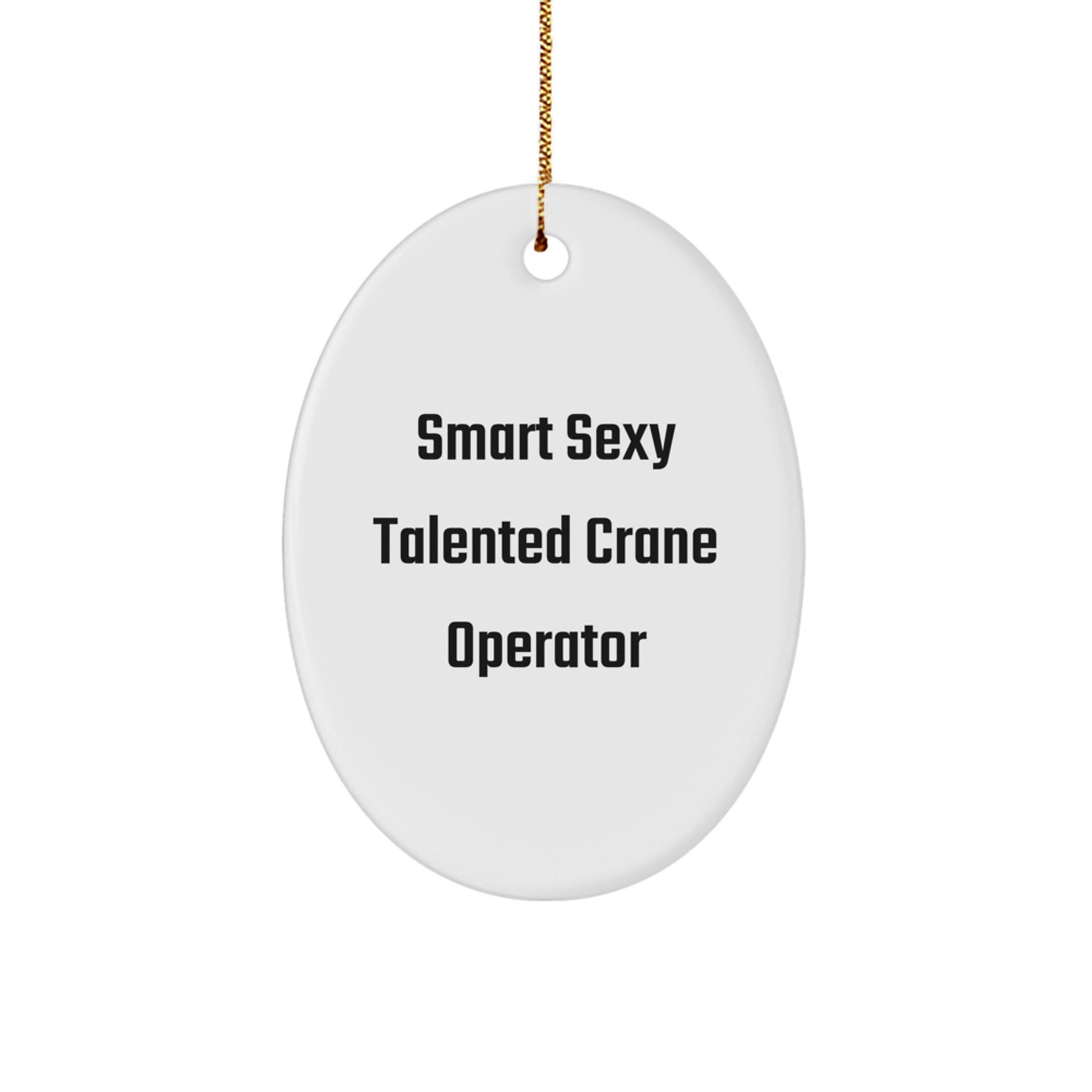 Funny Crane Operator Gifts from Friends - Smart Sexy Talented Christmas Unique Gifts for Men - Image 1