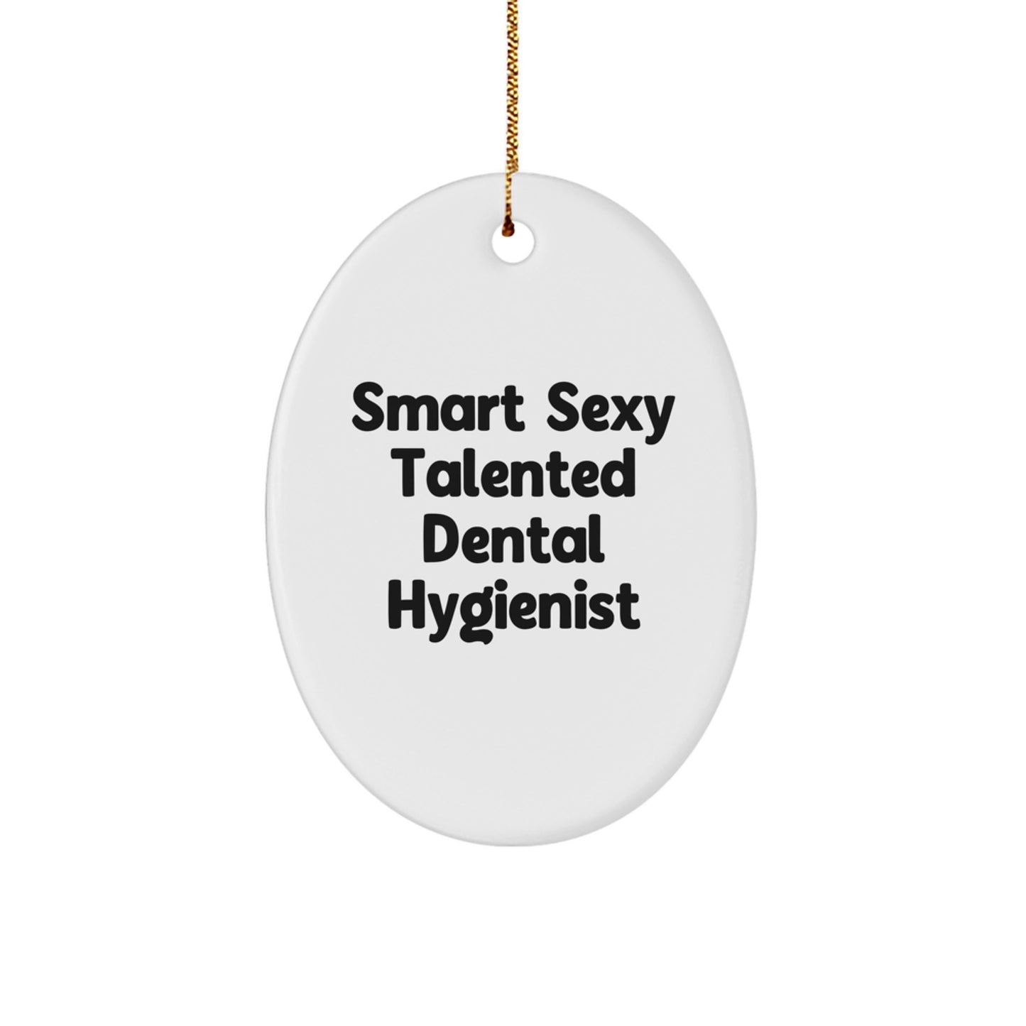 Funny Dental Hygienist Gifts for Friends, Smart Sexy Talented Dental Hygienist Oval Ornament with Christmas Joy - Image 1