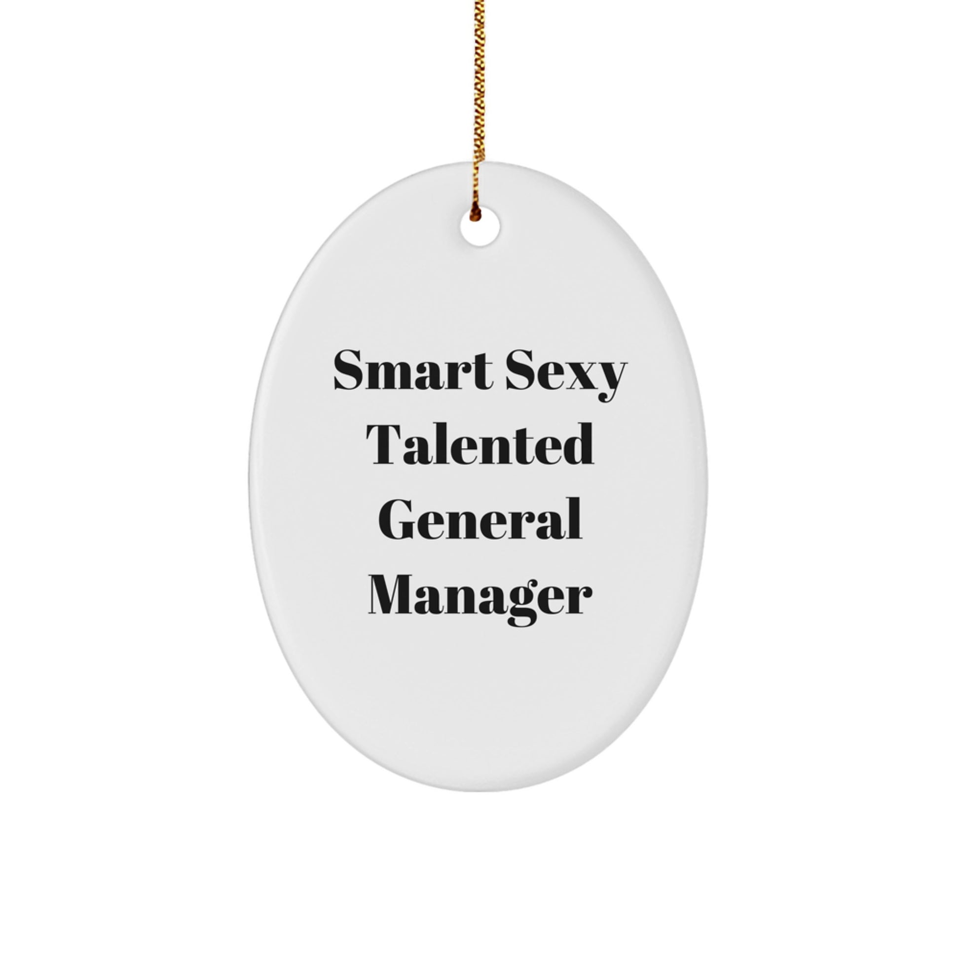 General Manager Oval Ornament Gifts from Friends for Christmas - Smart Sexy Talented - Image 1