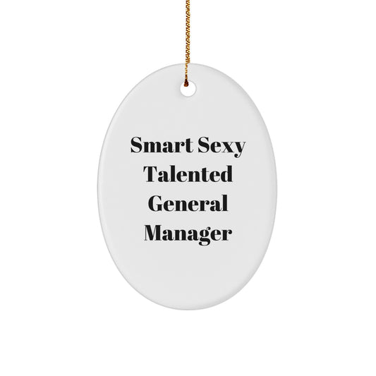 General Manager Oval Ornament Gifts from Friends for Christmas - Smart Sexy Talented - Image 1