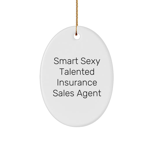 Smart Sexy Talented Insurance Sales Agent Oval Ornament Gifts for Insurance Sales Agents Christmas Unique Decorations from Family - Image 1
