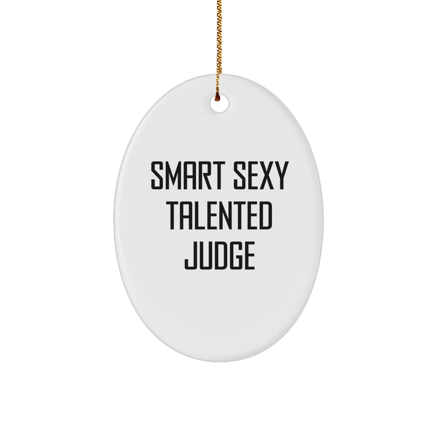 Funny Judge Gifts from Friends - Unique Oval Ornament for Judge, Smart Sexy Talented Judge, Merry Christmas - Image 1