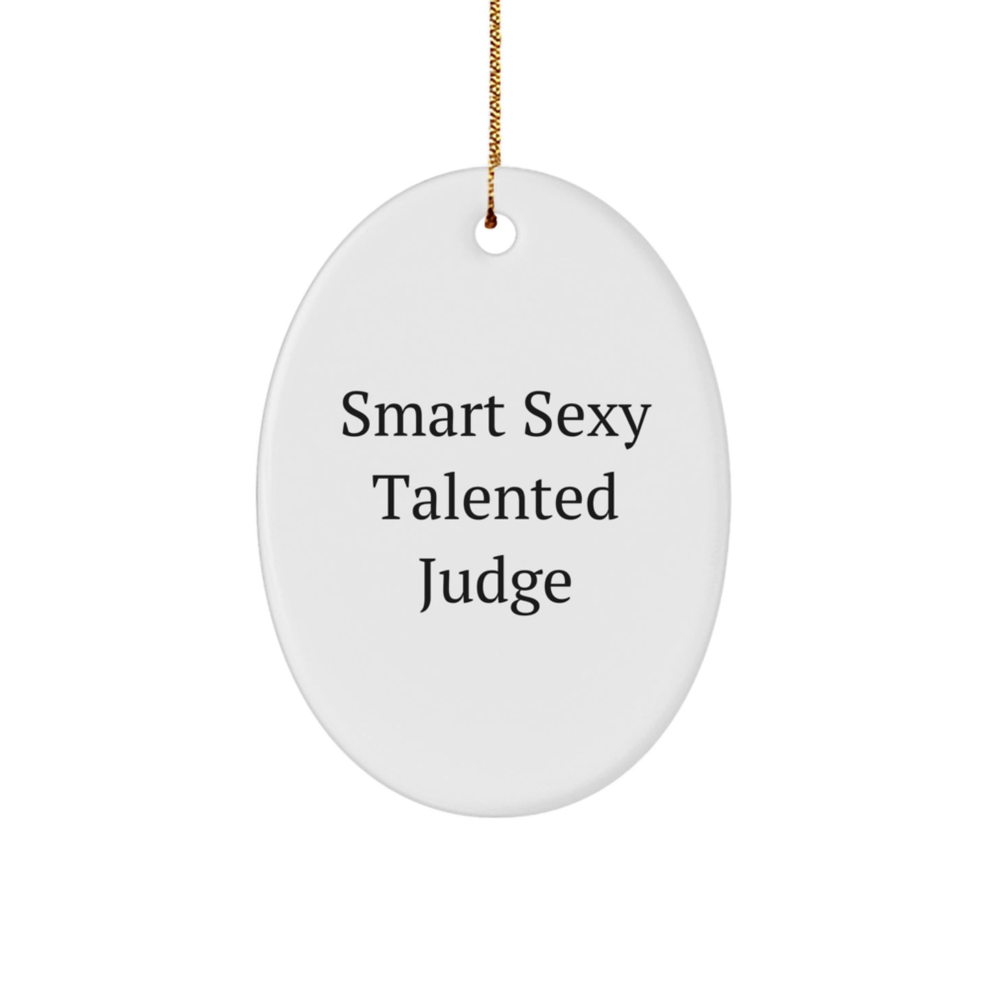 Funny Judge Gifts for Men, Christmas Unique Oval Ornament from Family, 'Smart Sexy Talented Judge' Humorous Quote, Great Judge Present for Coworkers - Image 1