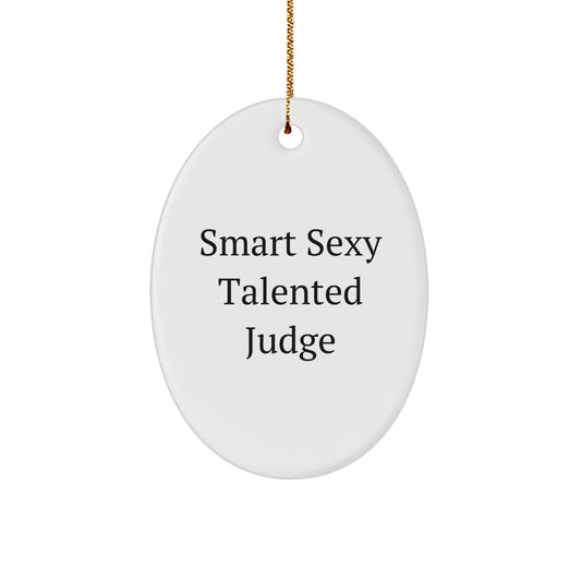 Funny Judge Gifts for Men, Christmas Unique Oval Ornament from Family, 'Smart Sexy Talented Judge' Humorous Quote, Great Judge Present for Coworkers - Image 1
