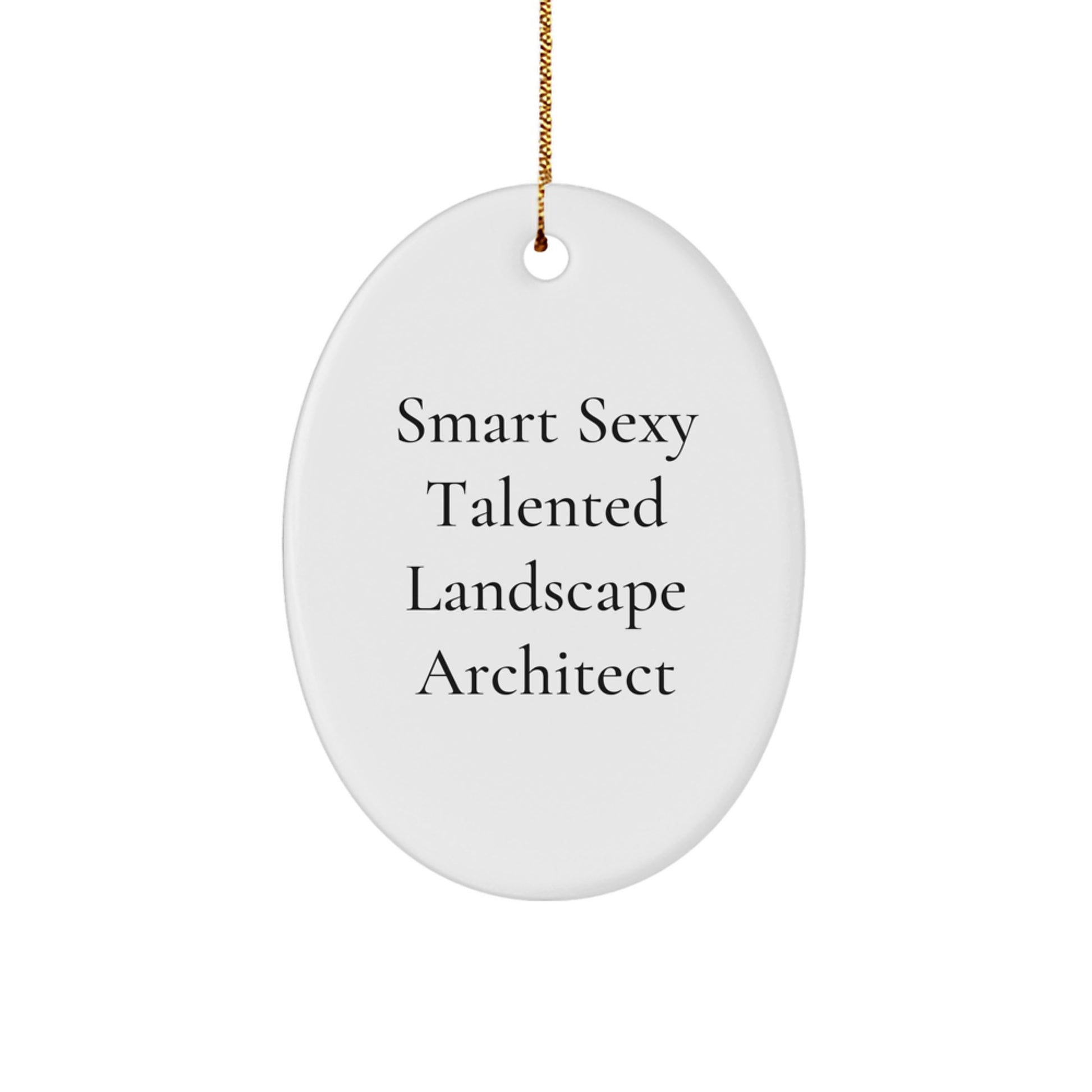 Smart Sexy Talented Landscape Architect Oval Ornament Gift for Men Women Friends Coworkers Family - Funny Landscape Architect Christmas Unique Gifts - Image 1