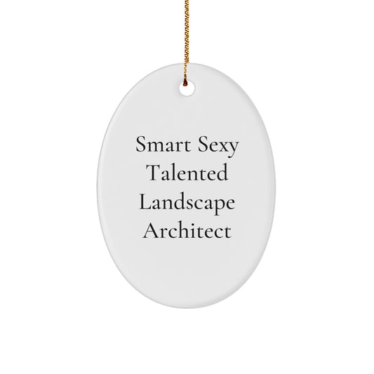 Smart Sexy Talented Landscape Architect Oval Ornament Gift for Men Women Friends Coworkers Family - Funny Landscape Architect Christmas Unique Gifts - Image 1