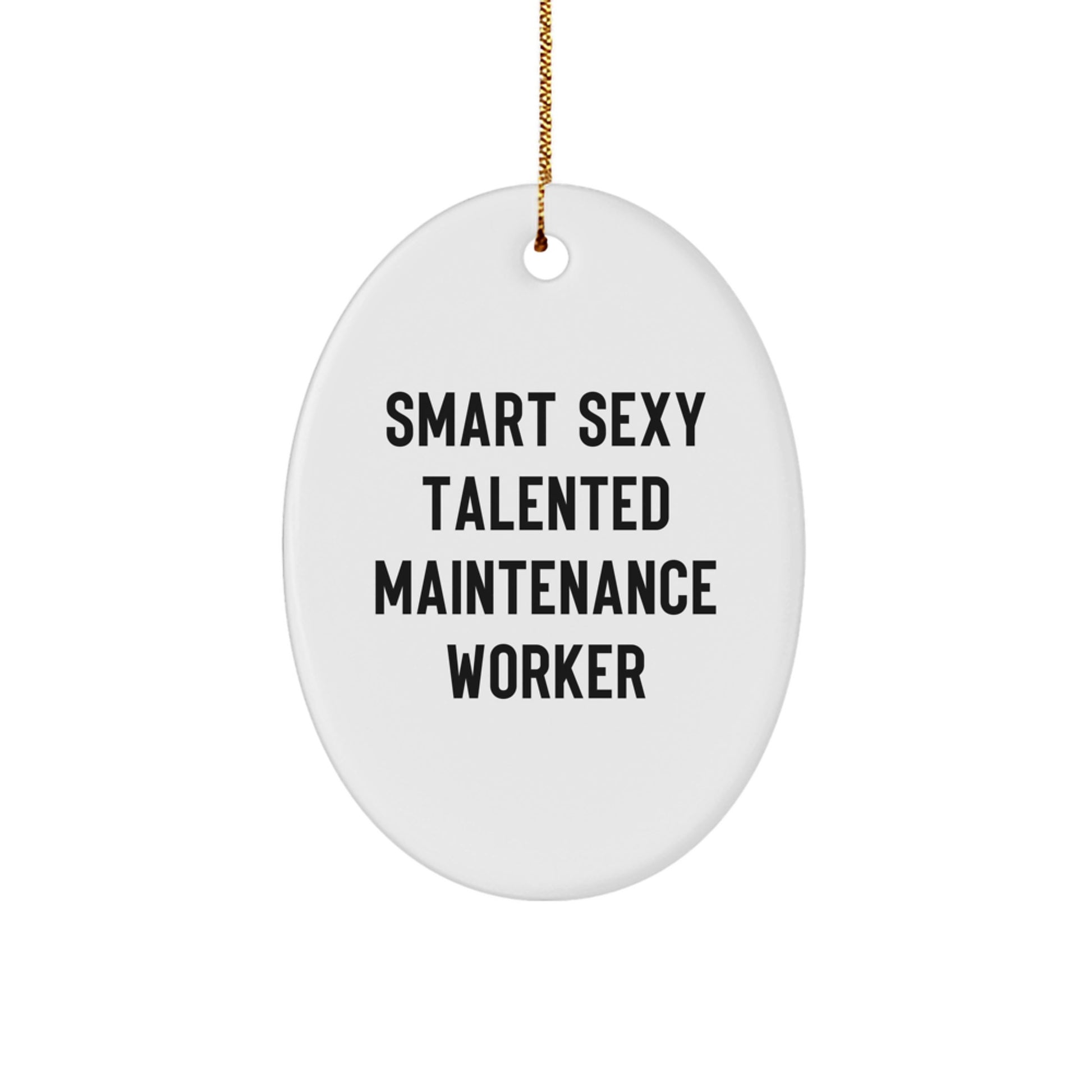 Funny Maintenance Worker Oval Ornament, Smart Sexy Talented Gifts for Him, Christmas Unique Gifts from Friends, Coworkers, Family - Image 1