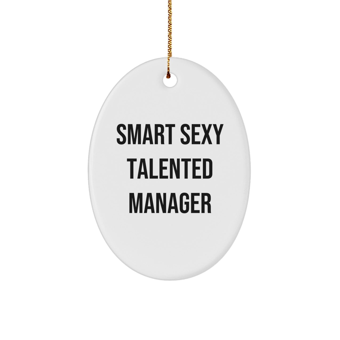 Funny Quote Gifts for Manager - Smart Sexy Talented Manager Oval Ornament, Perfect Christmas Unique Gifts from Men to Women Coworkers - Image 1