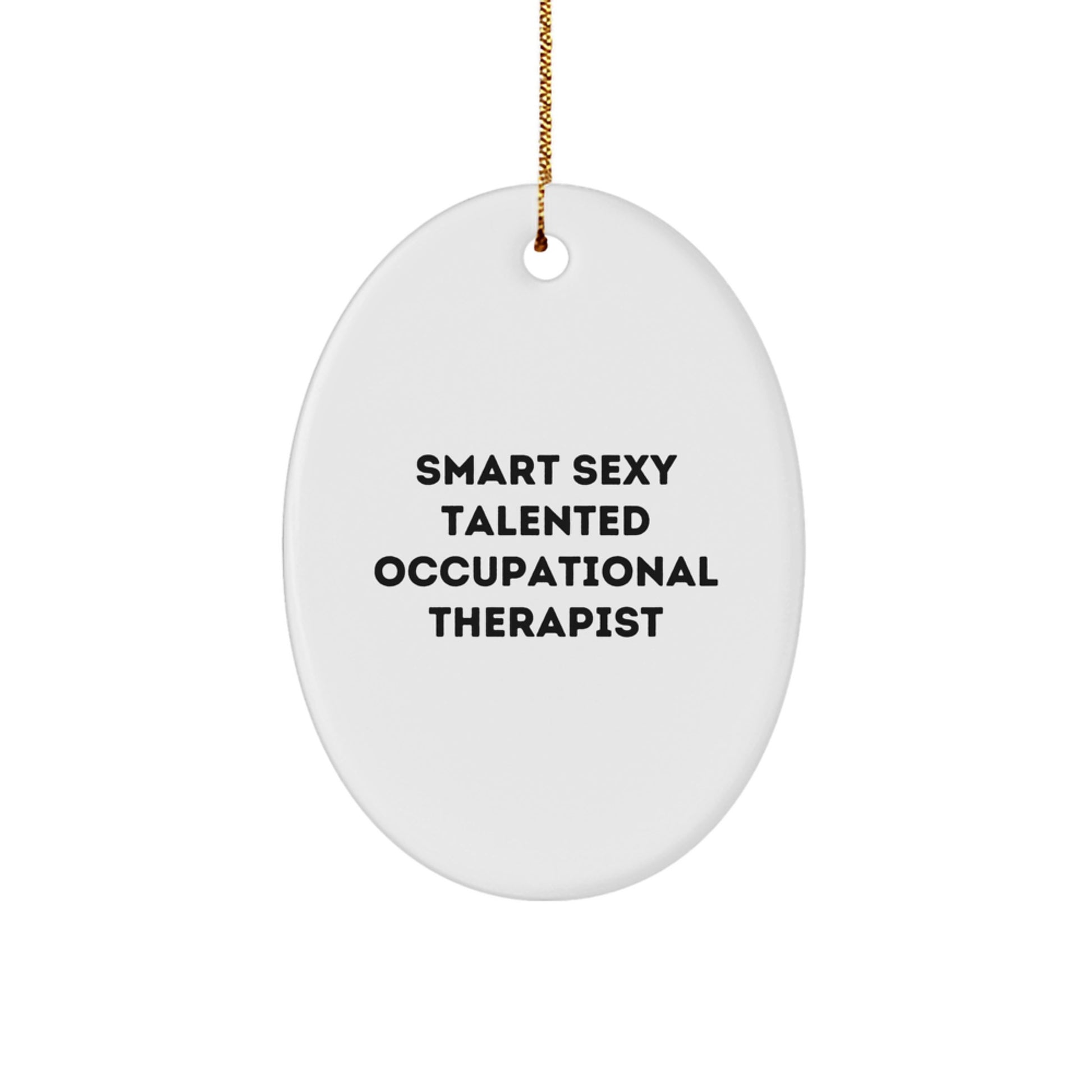 Occupational Therapist Gifts, Funny Quote, Oval Ornament, Christmas Unique Gifts for Occupational Therapist from Friends, Colleagues, or Family - Image 1