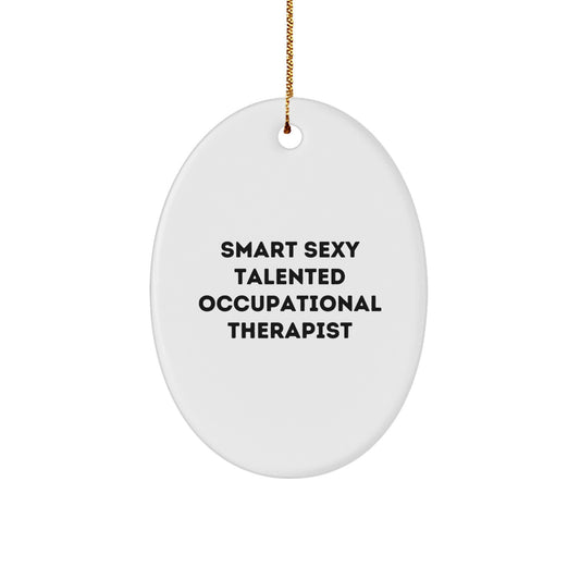 Occupational Therapist Gifts, Funny Quote, Oval Ornament, Christmas Unique Gifts for Occupational Therapist from Friends, Colleagues, or Family - Image 1