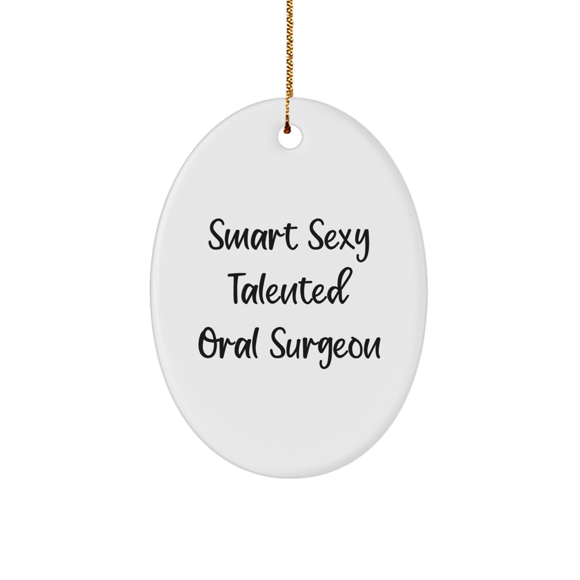 Christmas Unique Gifts from Friends for Smart Sexy Talented Oral Surgeon Oval Ornament Decoration - Image 1
