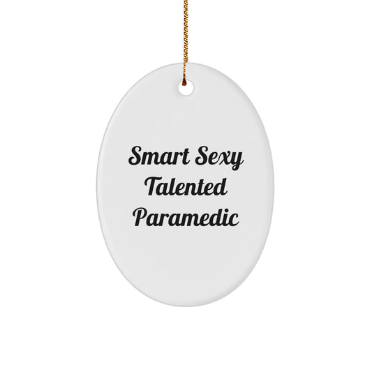 Funny Rescue Worker Christmas Unique Gifts from Friends for Men Oval Ornament - Smart Sexy Talented Rescue Worker Quote - Image 1