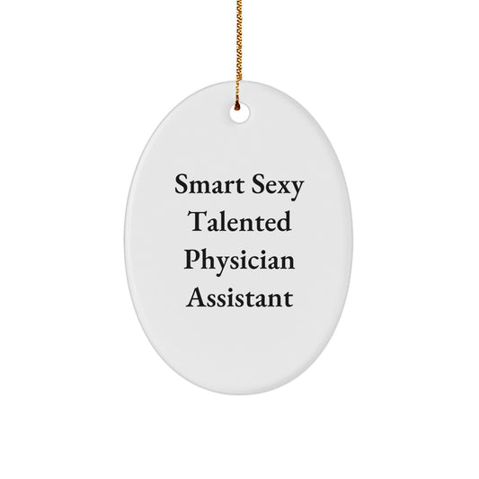Smart Sexy Talented Physician Assistant Christmas Unique Gifts for Physician Assistant Friends - Image 1
