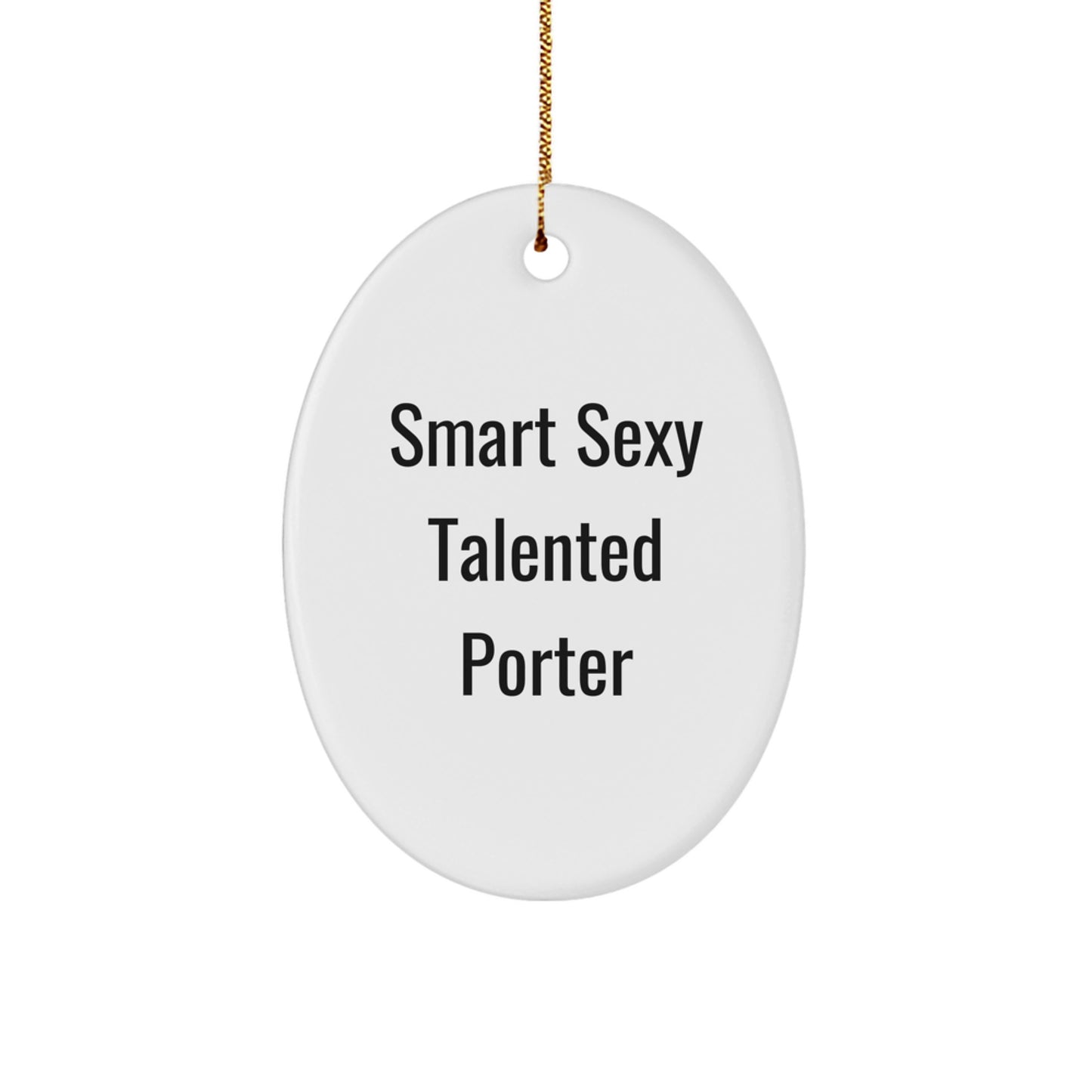 Funny Smart Sexy Gifts from Men for Porter Friends Oval Ornament Christmas Unique Items - Image 1