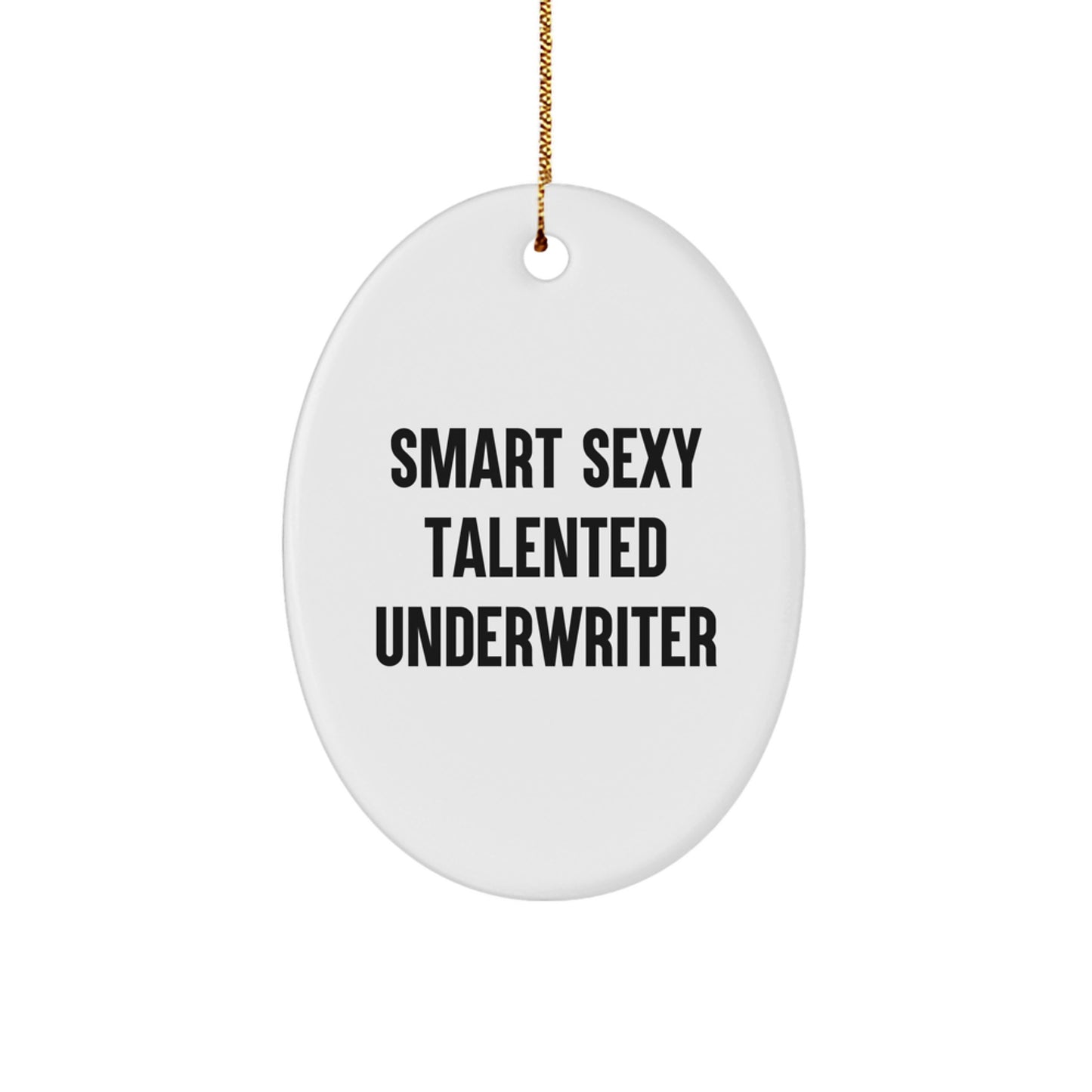 Funny Underwriter Quote Oval Ornament Gifts from Family for Christmas Unique Decorations - Image 1