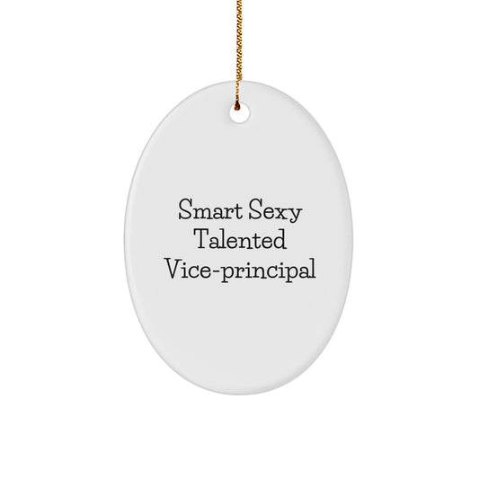 Smart Sexy Talented Vice-principal Gifts from Friends and Family for Christmas Unique Oval Ornament - Image 1