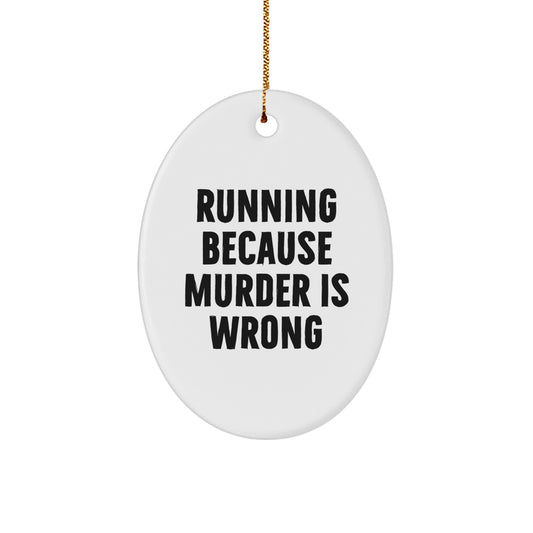 Funny Running Quote Oval Ornament, Gifts for Running Men from Family, Unique Christmas Unique Gift Ideas for Men - Image 1