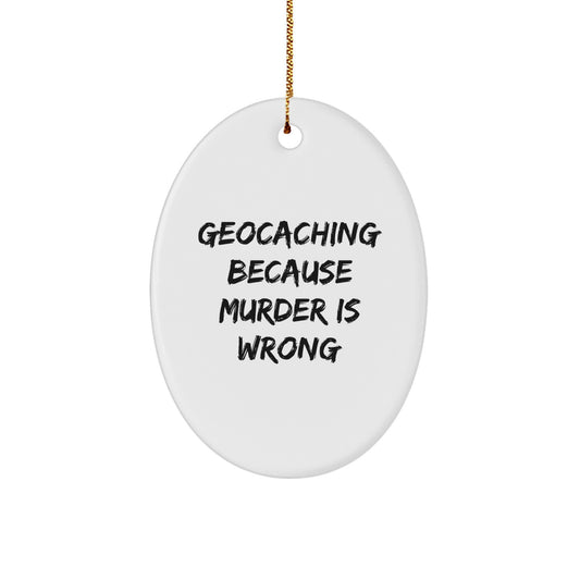 Geocaching Funny Oval Ornament Gifts from Friends for Geocaching Enthusiasts - White - Image 1