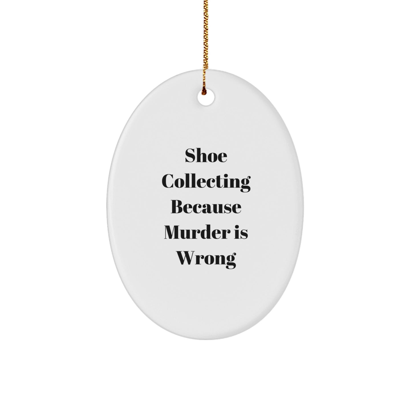 Funny Shoe Collecting Gifts from Family for Friends - Oval Ornament, White, Christmas Unique Decorations - Image 1
