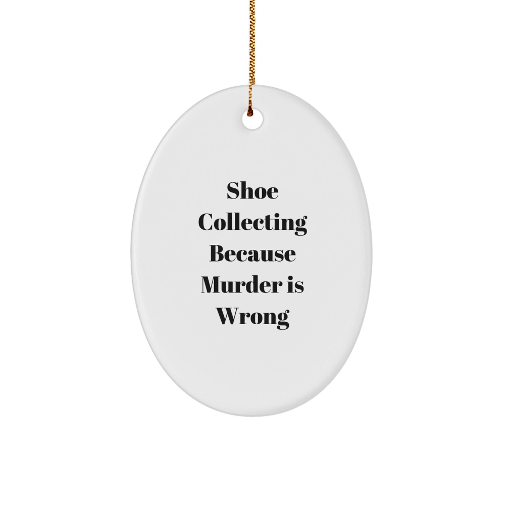 Funny Shoe Collecting Gifts from Family for Friends - Oval Ornament, White, Christmas Unique Decorations - Image 1