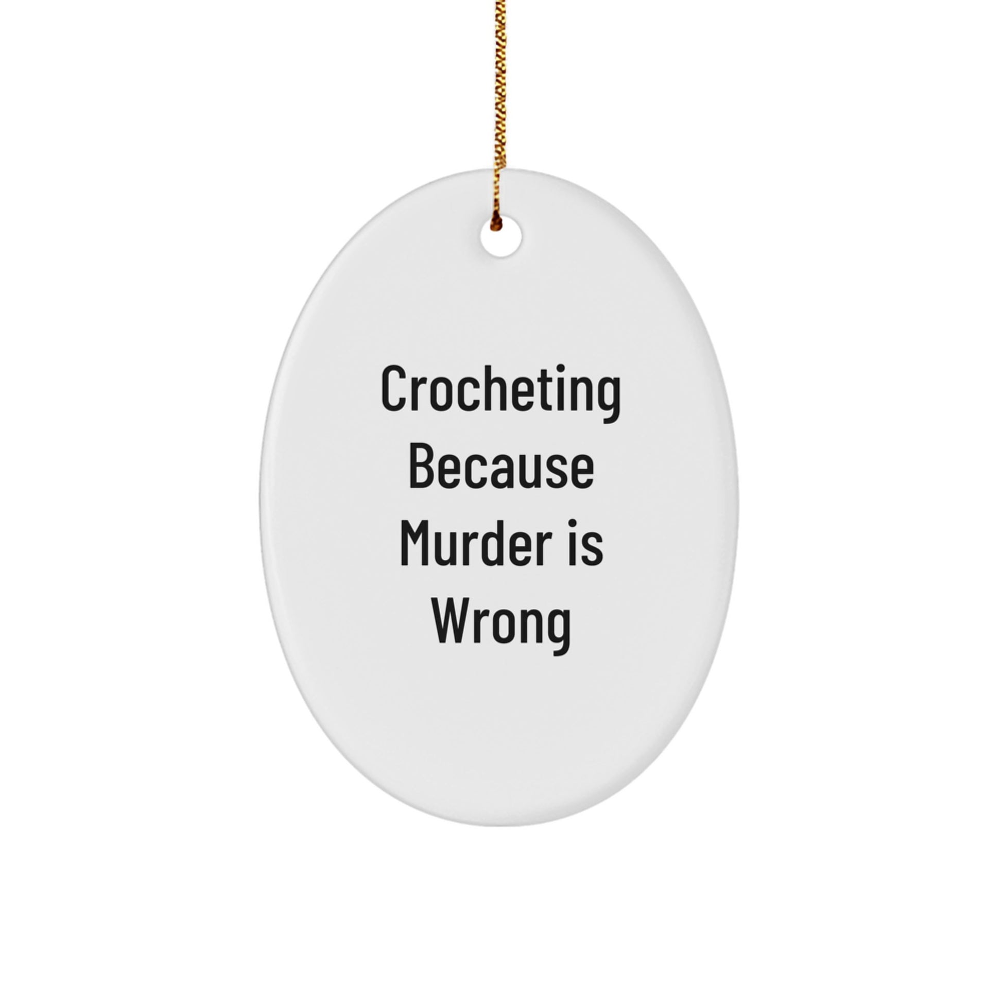 Funny Crocheting Oval Ornament Gifts from Friends, for Crocheting Women on Christmas Unique Gifts - Image 1