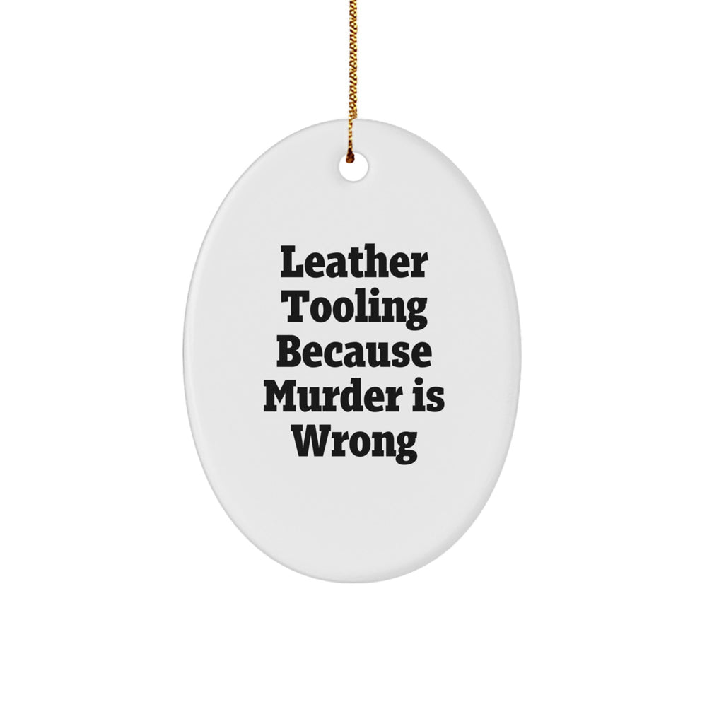 Leather Tooling Oval Ornament Gifts for Men, Funny White Christmas Decorations with Gold Cord, 'Because Murder Is Wrong' Quote - Image 1